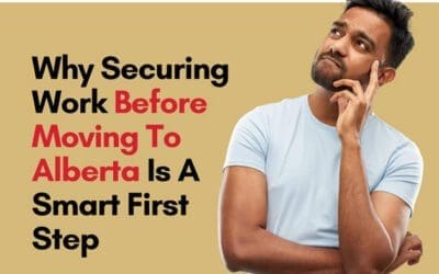 Why Securing Work Before Moving to Alberta is a Smart First Step