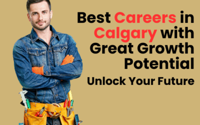Best Careers in Calgary with Great Growth Potential