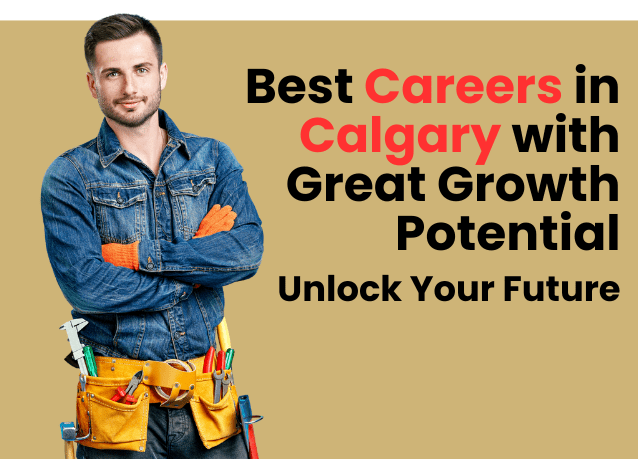 Man with arms crossed, wearing a workbelt to hold tools. Best Careers in Calgary with Great Growth Potential, Unlock your future is written on the right size.