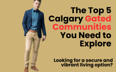The Top 5 Calgary Gated Communities You Need to Explore