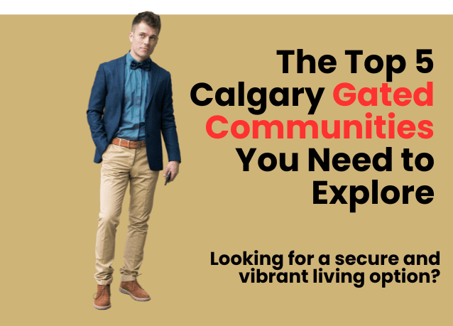 The Top 5 Calgary Gated Communities You Need to Explore