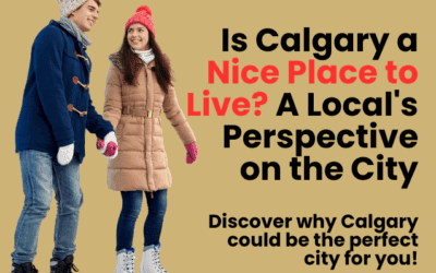Is Calgary a Nice Place to Live? A Local’s Perspective on the City