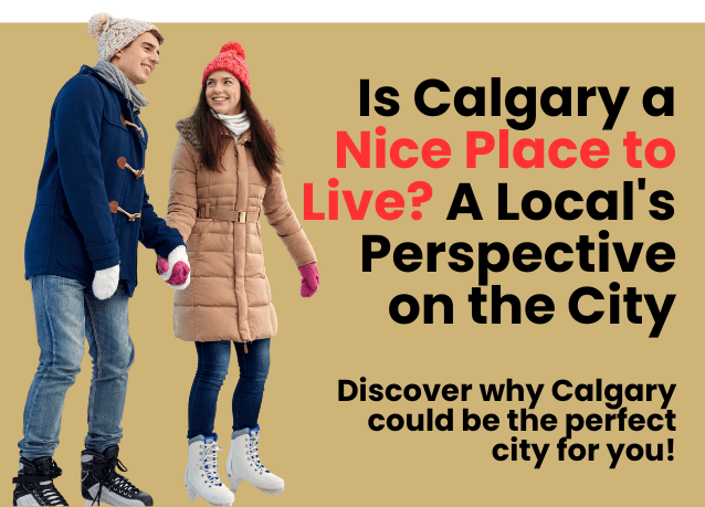 Is Calgary a Nice Place to Live? A Local’s Perspective on the City