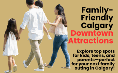 Family Friendly Calgary Downtown Attractions: Fun for All Ages