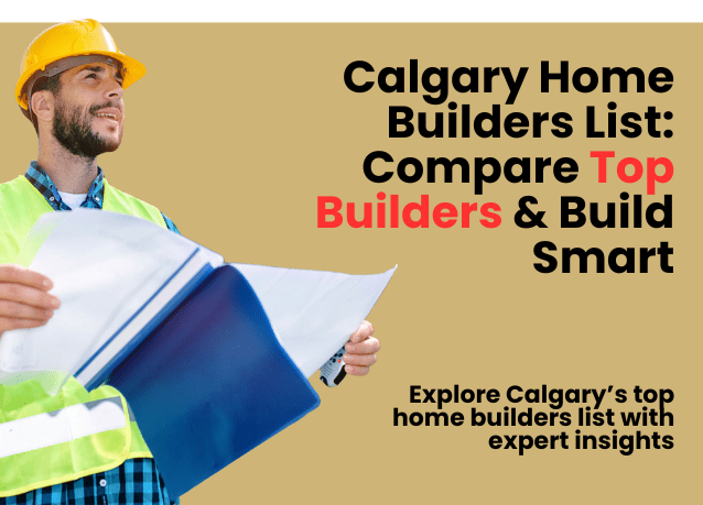 Calgary Home Builders List: Compare Top Builders & Build Smart