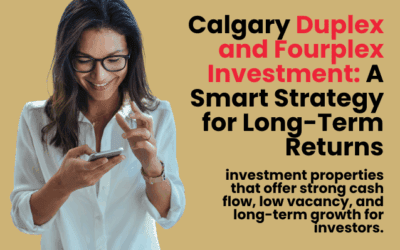 Calgary Duplex and Fourplex Investment: A Smart Strategy for Long Term Returns