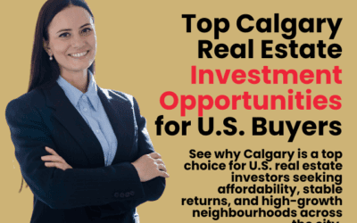 Top Calgary Real Estate Investment Opportunities for U.S. Buyers