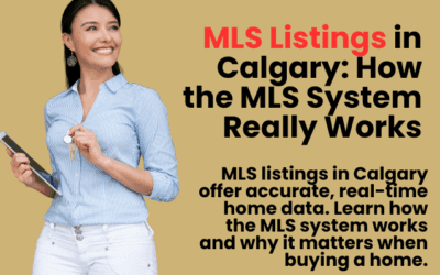 MLS Listings in Calgary: How the MLS System Really Works (and Why It Matters to You)