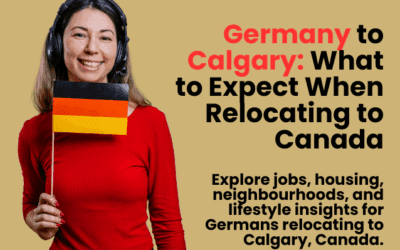 Germany to Calgary: What to Expect When Relocating to Canada