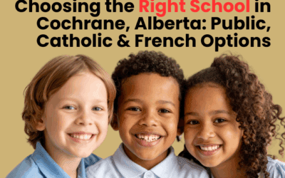 Choosing the Right School in Cochrane, Alberta: Public, Catholic & French Options