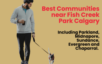 Best Places to Live Near Fish Creek Park Calgary