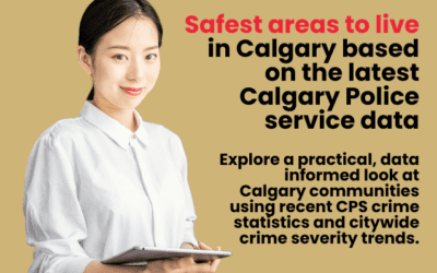 Safest Areas to Live in Calgary Based on the Latest Calgary Police Service Crime Statistics