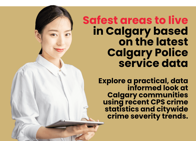 Safest Areas to Live in Calgary Based on the Latest Calgary Police Service Crime Statistics