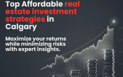 Top Affordable Real Estate Investment Strategies in Calgary for 2026