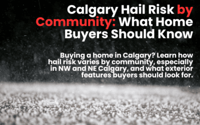 Calgary Hail Risk by Community: What Buyers Should Know