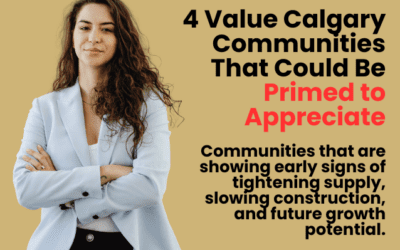 4 Value Calgary Communities That Could Be Primed to Appreciate
